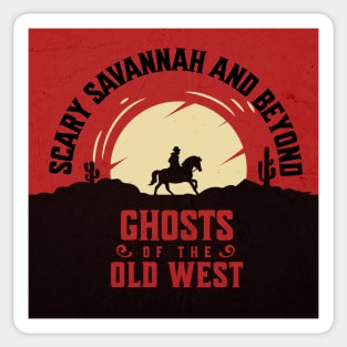 Scary Savannah - Ghosts of the Old West Sticker